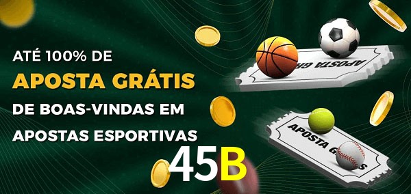 45B Ate 100% de Aposta Gratis